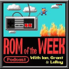 Rom Of The Week podcast