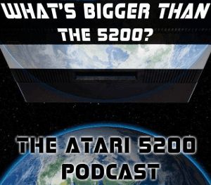 The Atari 5200 Podcast